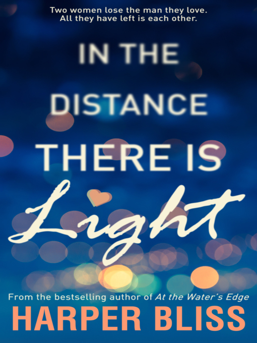 Title details for In the Distance There Is Light by Harper Bliss - Available